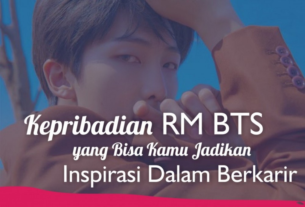 Kepribadian RM BTS yang Bisa Kamu Jadikan Inspirasi Dalam Berkarir | TopKarir.com