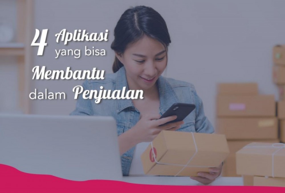 4 Aplikasi Yang Bisa Membantu Dalam Penjualan  | TopKarir.com