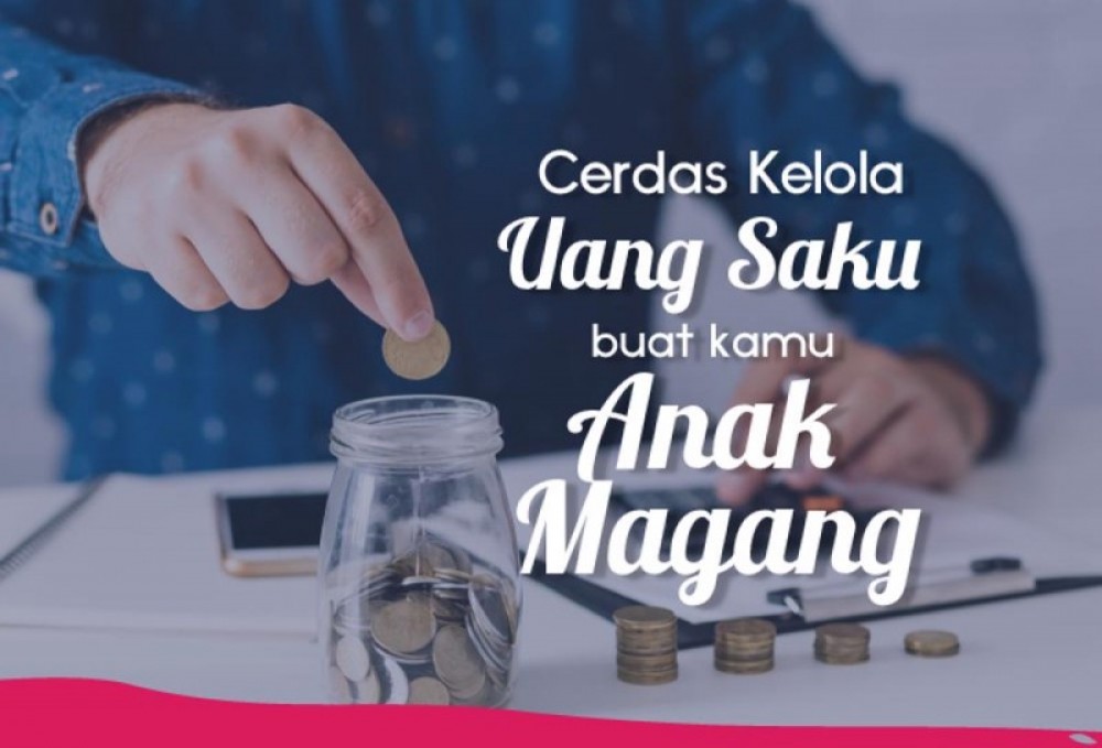 Cerdas Kelola Uang Saku Buat Kamu Anak Magang | TopKarir.com