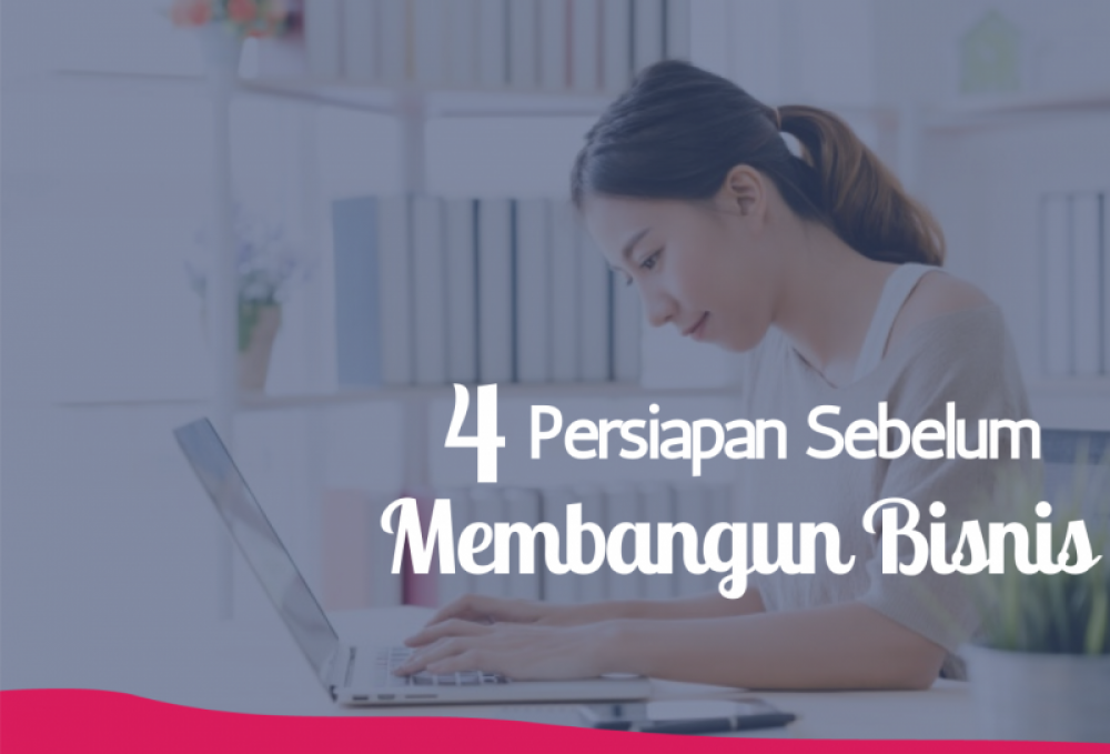 4 Persiapan sebelum membangun bisnis | TopKarir.com