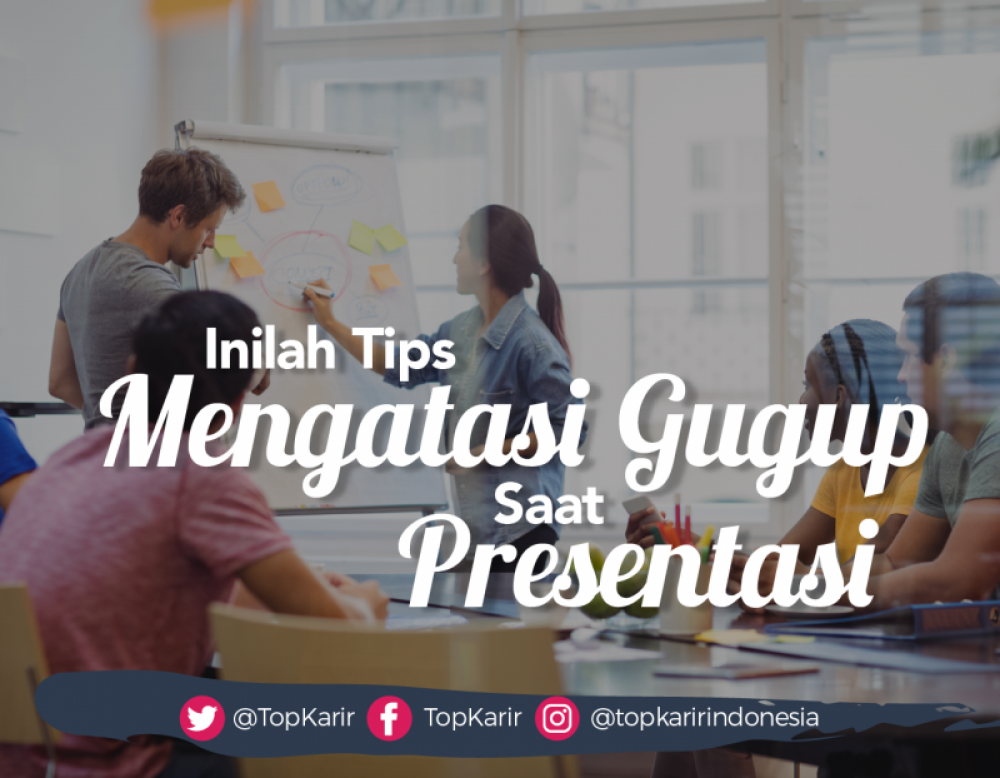 Tips Mengatasi Gugup Saat Presentasi  Sesuai Dengan Tipe Kepribadian | TopKarir.com